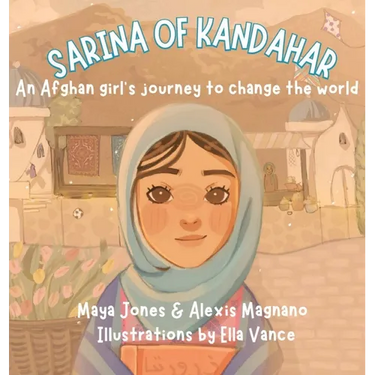 Sarina of Kandahar, An Afghan Girl's Journey to Change the World