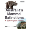 Australia's Mammal Extinctions: A 50 000 Year History