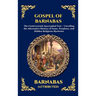 Gospel of Barnabas: The Controversial Apocryphal Text - Unveiling the Alternative History of Jesus, Prophecy, and Hidden Religious Mysteries