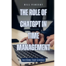 The Role of ChatGPT in Time Management: Mastering Your Schedule
