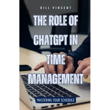 The Role of ChatGPT in Time Management: Mastering Your Schedule