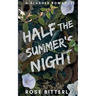 Half the Summer's Night: A Slasher Romance
