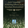 Joint Targeting: Achieving Effects in an Uncertain Environment