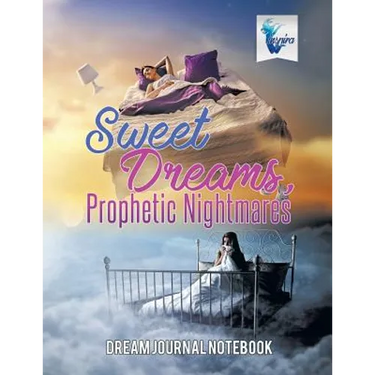 Sweet Dreams, Prophetic Nightmares Dream Journal Notebook