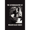 The Autobiography of William Allen White