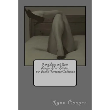 Long Legs and Even Longer Short Stories: An Erotic Romance Collection