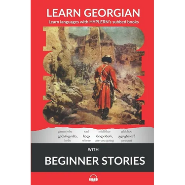 Learn Georgian with Beginner Stories: Interlinear Georgian to English