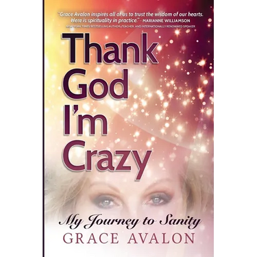 Thank God I'm Crazy: A Journey to Sanity