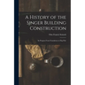 A History of the Singer Building Construction: Its Progress From Foundation to Flag Pole