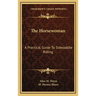 The Horsewoman: A Practical Guide To Sidesaddle Riding