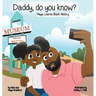 Daddy, Do You Know?: Maya Learns Black History