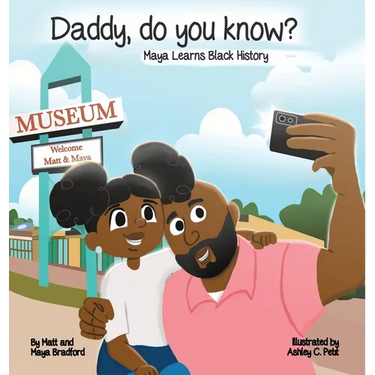 Daddy, Do You Know?: Maya Learns Black History
