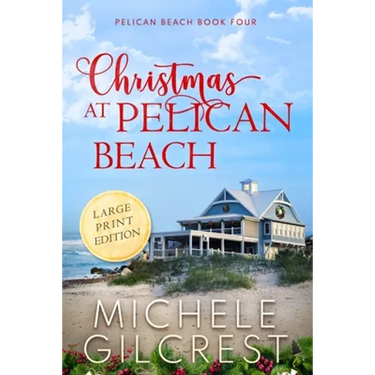 Christmas At Pelican Beach LARGE PRINT (Pelican Beach Series Book 4)