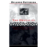 The Ordeal of Integration: Process and Resentment in America's Racial Crisis