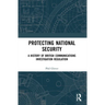 Protecting National Security: A History of British Communications Investigation Regulation