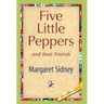 Five Little Peppers and their Friends