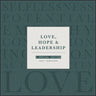 Love, Hope and Leadership: A Special Edition