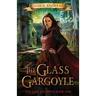 The Glass Gargoyle: The Lost Ancients: Book One