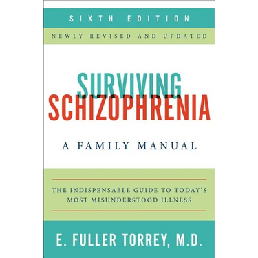 Surviving Schizophrenia, 6th Edition