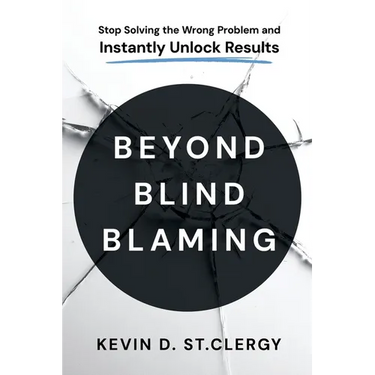 Beyond Blind Blaming: Stop Solving the Wrong Problem and Instantly Unlock Results