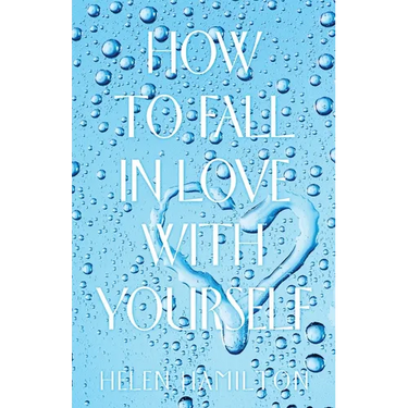 How to Fall in Love with Yourself