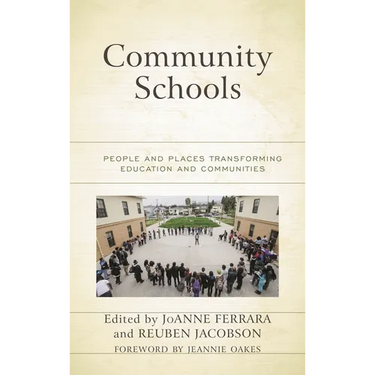 Community Schools: People and Places Transforming Education and Communities