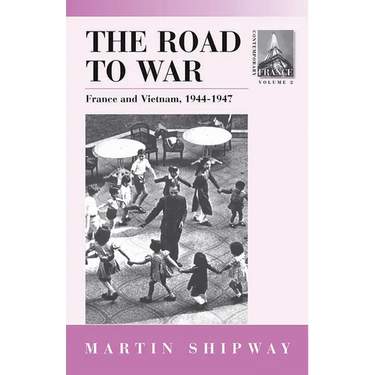 The Road to War: France and Vietnam 1944-1947