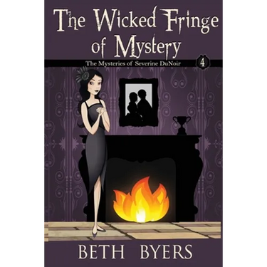 The Wicked Fringe of Mystery: A Severine DuNoir Historical Cozy Adventure