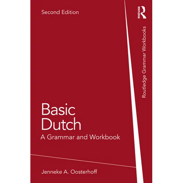 Basic Dutch: A Grammar and Workbook