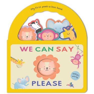 We Can Say Please: My First Peek-A-Boo Book: Board Book with Handle