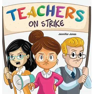 Teachers on Strike: A Funny and Heartfelt School Story About Kindness, Gratitude, and Classroom Respect