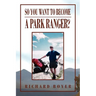 So You Want to Become a Park Ranger?