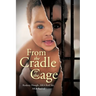 From the Cradle to the Cage