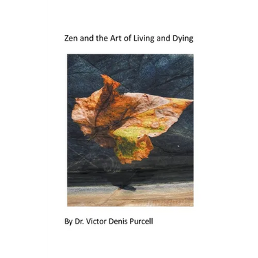 Zen and the Art of Living and Dying