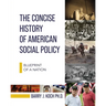 The Concise History of American Social Policy: Blueprint of a Nation