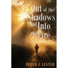 Out of the Shadows and into the Fire