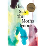 The Silk the Moths Ignore