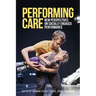 Performing Care: New Perspectives on Socially Engaged Performance