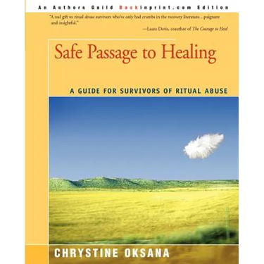 Safe Passage to Healing: A Guide for Survivors of Ritual Abuse