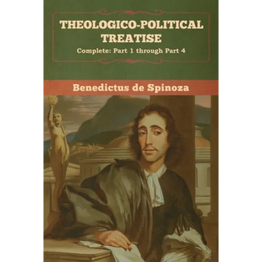 Theologico-Political Treatise - (Complete: Part 1 through Part 4)