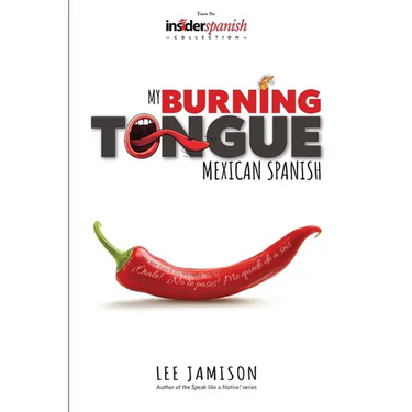 My Burning Tongue: Mexican Spanish