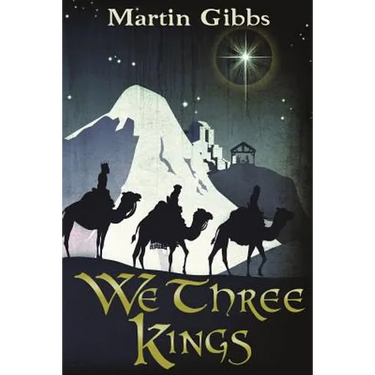 We Three Kings: The Journey of the Wise Men