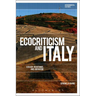 Ecocriticism and Italy: Ecology, Resistance, and Liberation