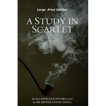 A Study in Scarlet: Large Print Edition
