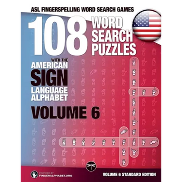 108 Word Search Puzzles with the American Sign Language Alphabet, Volume 06: ASL Fingerspelling Word Search Games