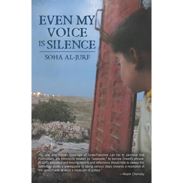 Even My Voice Is Silence: A Palestinian-American Woman's Journey Back Home