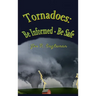 Tornadoes: Be Informed - Be Safe