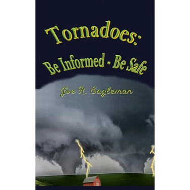Tornadoes: Be Informed - Be Safe