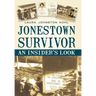 Jonestown Survivor: An Insider's Look