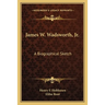 James W. Wadsworth, Jr.: A Biographical Sketch